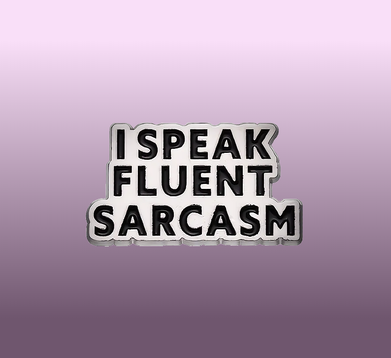 I Speak Fluent Sarcasm - Defence Down Under